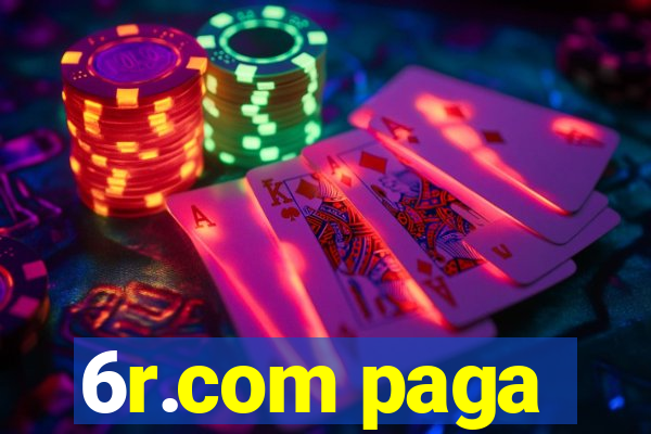 6r.com paga